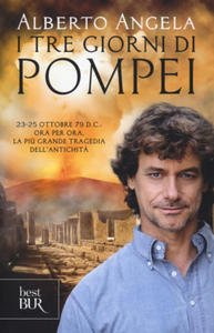 tre giorni di Pompei: 23-25 ottobre 79 d. C. Ora per ora, la pi - 2877486385