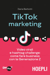 TikTok marketing. Video virali e hashtag challenge: come fare business con la Generazione Z - 2876544245