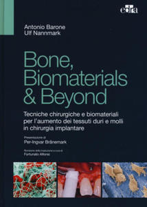 Bone, biomaterials & beyond. Tecniche chirurgiche e biomateriali per l'aumento dei tessuti duri e molli in chirurgia implantare - 2877859167