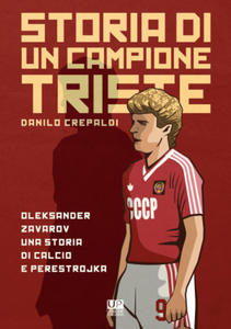 Storia di un campione triste. Oleksander Zavarov una storia di calcio e perestrojka - 2867751385