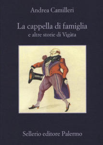 La cappella di famiglia e altre storie di Vigata - 2876614028