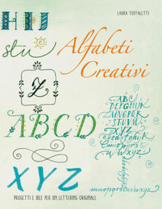 Alfabeti creativi. Progetti e idee per un lettering originale - 2877621079