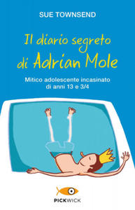 diario segreto di Adrian Mole. Mitico adolescente incasinato di anni 13 e 3/4 - 2878301345