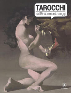 Tarocchi dal Rinascimento a oggi. Catalogo della mostra (Torino, 4 ottobre 2017-14 gennaio 2018) - 2878616687