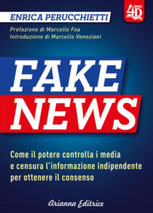 Fake news 4D. Come il potere controlla i media e censura l'informazione indipendente per ottenere il consenso - 2877488149