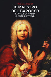 maestro del barocco. La vita e la musica di Antonio Vivaldi - 2877614041