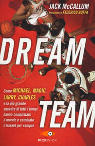 Dream team. Come Michael, Magic, Larry, Charles e la pi - 2877176277