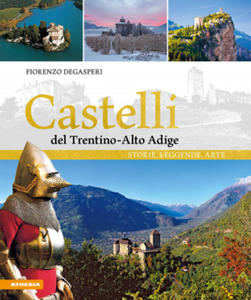 Castelli del Trentino-Alto Adige. Storie, leggende, arte - 2877169909