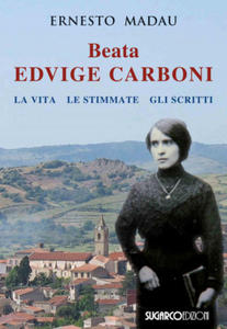 Beata Edvige Carboni. La vita, le stimmate, gli scritti - 2877972427