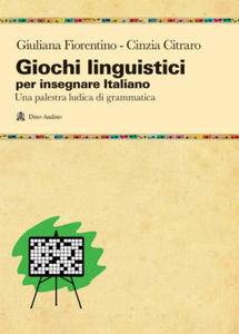 Giochi linguistici per insegnare italiano. Una palestra ludica di grammatica - 2878293488