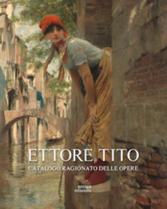 Ettore Tito. Catalogo ragionato delle opere - 2878171700