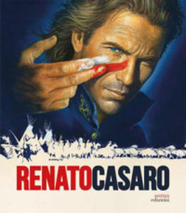 Renato Casaro. L'ultimo cartellonista. Treviso, Roma, Hollywood - 2878074866