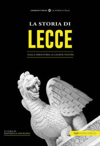 storia di Lecce. Dalla preistoria ai giorni nostri - 2878321198