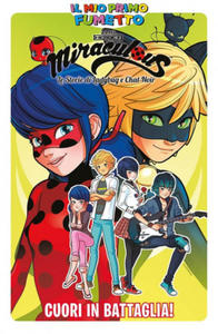 Cuori in battaglia! Miraculous. Le storie di Ladybug e Chat Noir - 2869014597