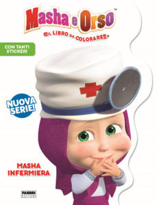 Masha infermiera. Masha e Orso. Libro gioco - 2869030616