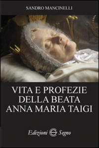 Vita e profezie della beata Anna Maria Taigi - 2876833657
