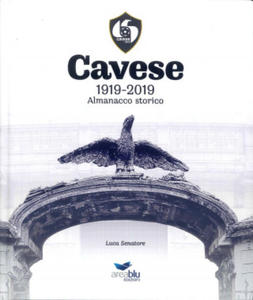 Cavese 1919-2019. Almanacco storico - 2866647483