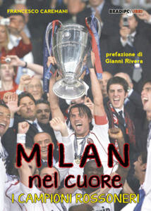 Milan nel cuore. I campioni rossoneri - 2877498321