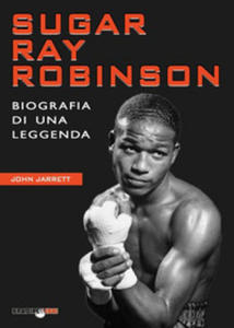 Sugar Ray Robinson. Biografia di una leggenda - 2877775864