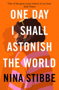 One Day I Shall Astonish the World - 2869012056