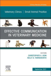 Effective Communication in Veterinary Medicine, An Issue of Veterinary Clinics of North America: Small Animal Practice - 2872613698