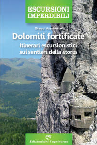 Dolomiti fortificate. Itinerari escursionistici sui sentieri della storia - 2871509676