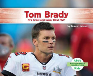 Tom Brady: NFL Great and Super Bowl MVP - 2877403785
