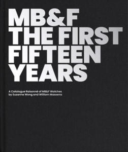 MB&F: The First Fifteen Years: A Catalogue Raisonne - 2878309413