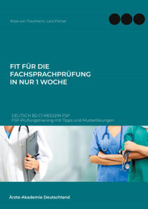 Fit fur die Fachsprachprufung in nur 1 Woche. Deutsch B2-C1 Medizin FSP - 2863893208
