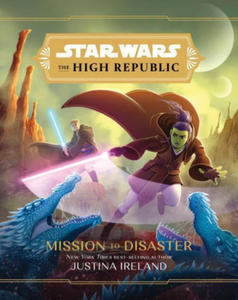 Star Wars The High Republic: Mission To Disaster - 2867598409