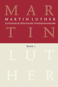 Martin Luther: Lateinisch-Deutsche Studienausgabe Band 1 - 2878086587