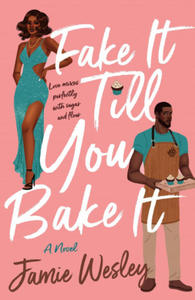 Fake It Till You Bake It - 2869456911