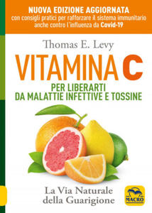 Vitamina C. Per liberarti da malattie infettive e tossine. La via naturale della guarigione - 2877754931