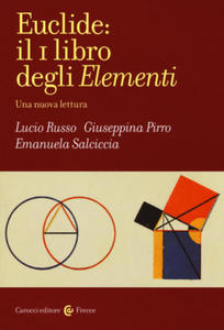 Euclide: il primo libro degli Elementi. Una nuova lettura - 2876026153