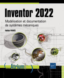 INVENTOR 2022 - MODELISATION ET DOCUMENTATION DE SYSTEMES MECANIQUES - 2867600396