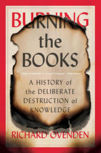 Burning the Books: A History of the Deliberate Destruction of Knowledge - 2868552938