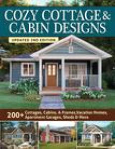 Cozy Cottage & Cabin Designs, Updated 2nd Edition: 200+ Cottages, Cabins, A-Frames, Vacation Homes, Apartment Garages, Sheds & More - 2876451140