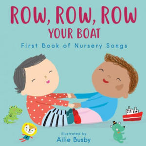 Row, Row, Row Your Boat! - First Book of Nursery Songs - 2866544402