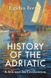 History of the Adriatic: A Sea and Its Civilizatio n Cloth - 2871019984