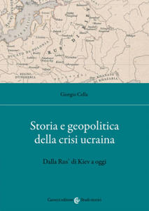 Storia e geopolitica della crisi ucraina. Dalla Rus - 2878076087
