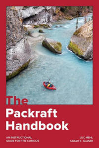 The Packraft Handbook: An Instructional Guide for the Curious - 2877858758