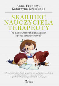 Skarbiec nauczyciela-terapeuty (na bazie wasnych dowiadcze z pracy terapeutycznej) - 2874912361