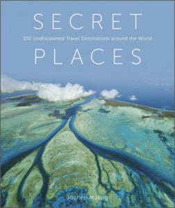 Secret Places: 100 Undiscovered Travel Destinations around the World - 2878436268