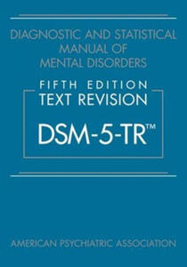 Diagnostic and Statistical Manual of Mental Disorders, Fifth Edition, Text Revision (DSM-5-TR (TM)) - 2869024964