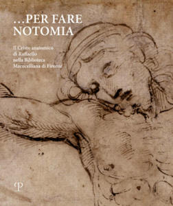 Per fare notomia. Il Cristo anatomico di Raffaello nella Biblioteca Marucelliana di Firenze - 2877874005