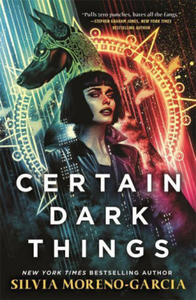 Certain Dark Things - 2870303597