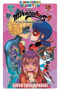 Super eroi a Parigi. Miraculous. Le storie di Ladybug e Chat Noir - 2878788490