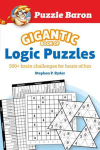 Puzzle Baron's Gigantic Book of Logic Puzzles: 600+ Brain Challenges for Hours of Fun - 2872358139