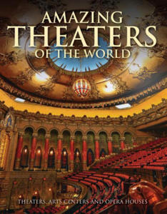 Amazing Theaters of the World: Theaters, Arts Centers and Opera Houses - 2873995828