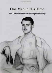 The Complete Memoirs of Serge Obolensky: One Man in His Time - 2871521865